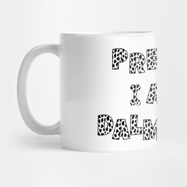 Pretend I Am a Dalmatian Costume Dalmatians Lover Gift by JustCreativity